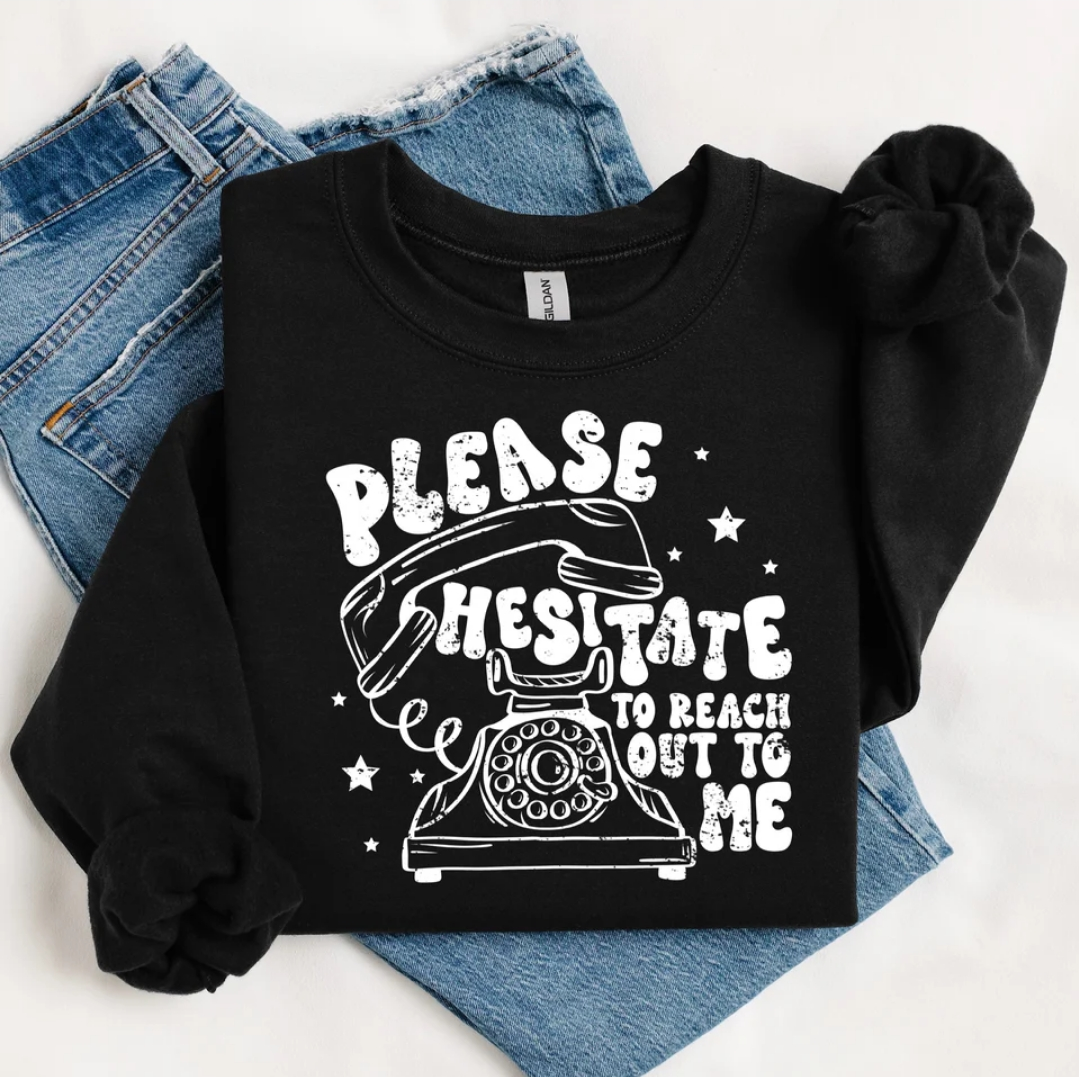 Please Hesitate Sweatshirt