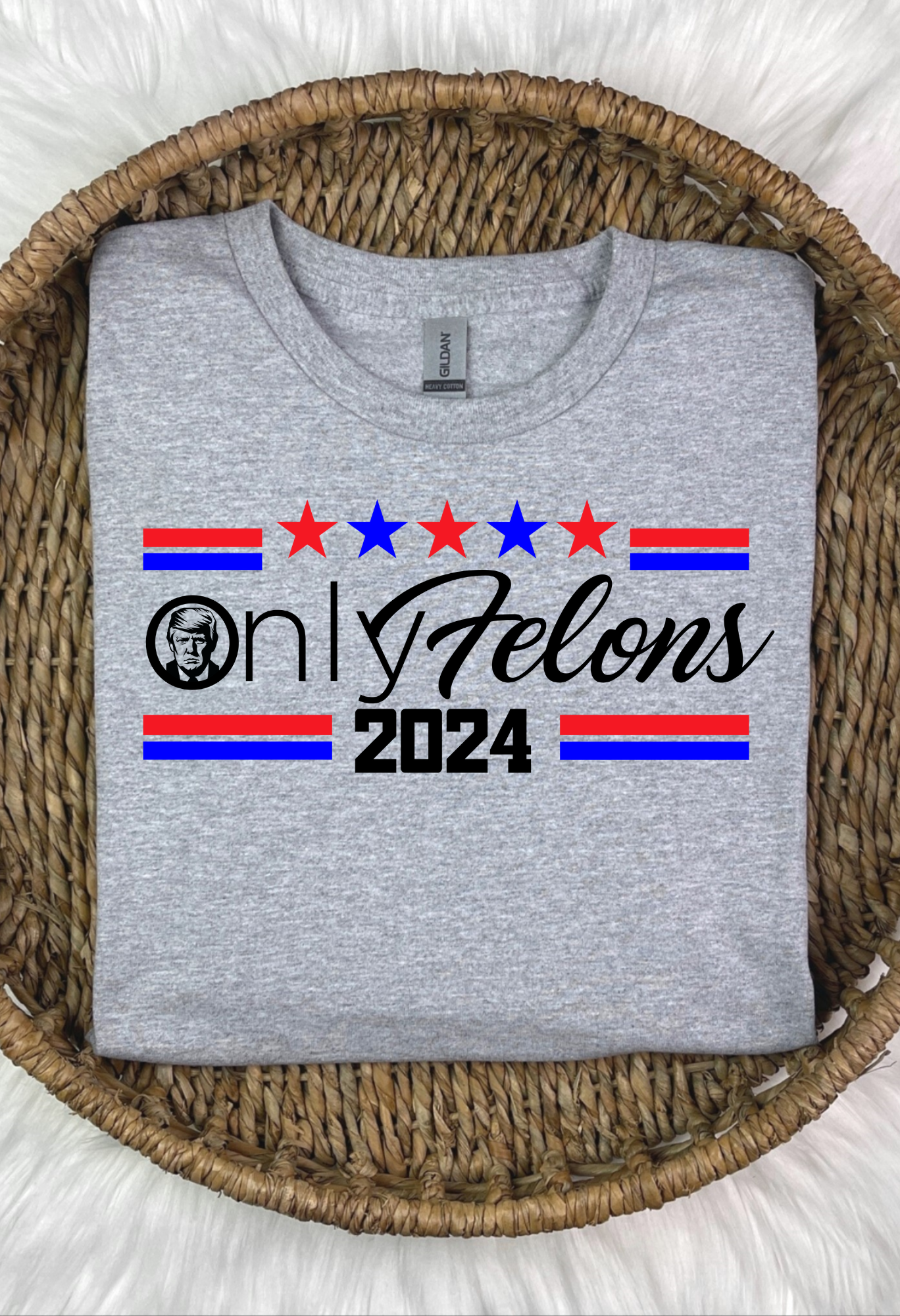 Only Felons  Trump Tee Shirt or Sweatshirt