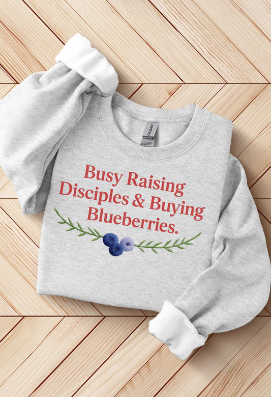 Busy Raising Disciples and Buying Blueberries Vintage Sweatshirt