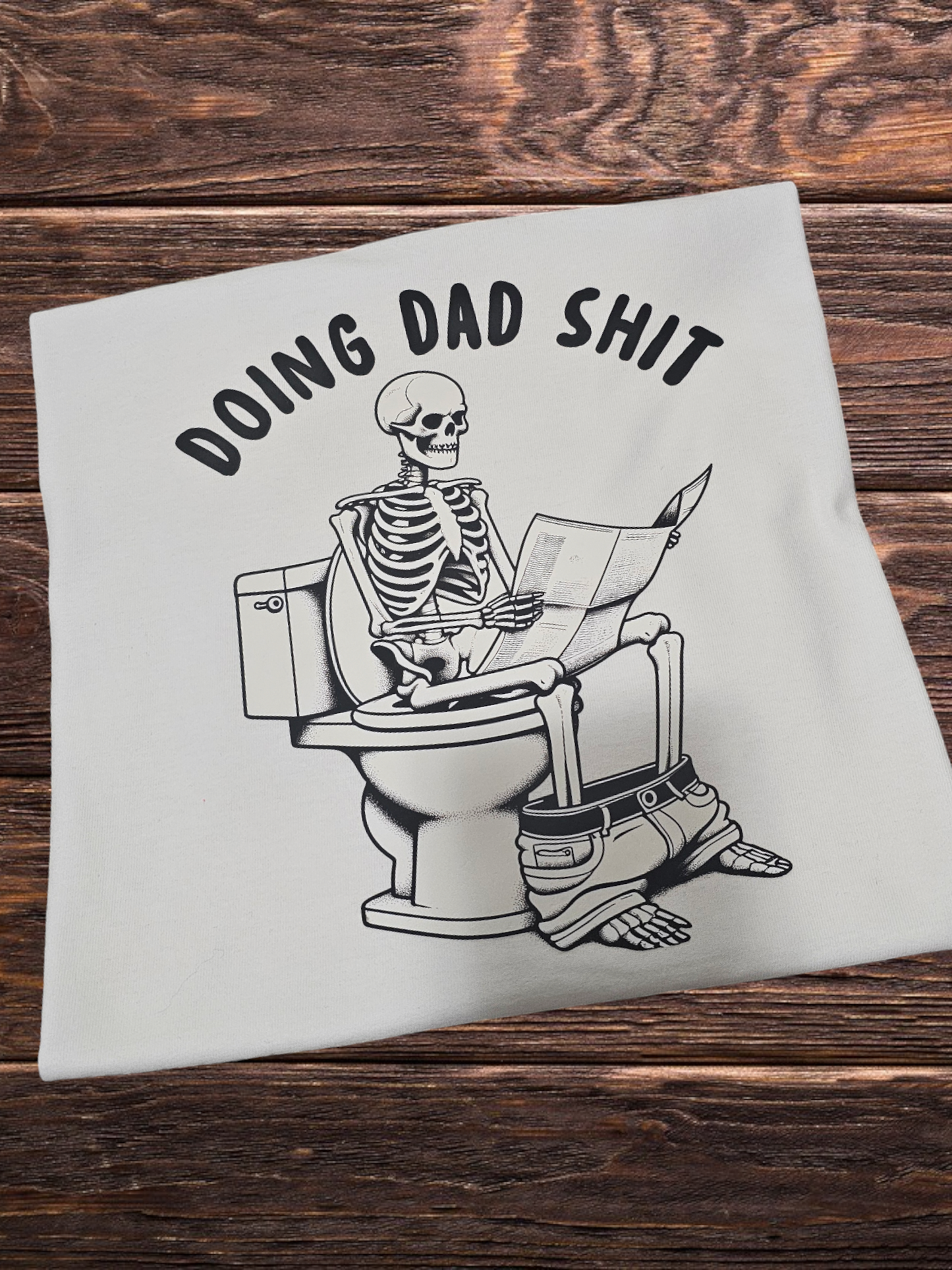 Doing Dad S#@% Grapic Tee