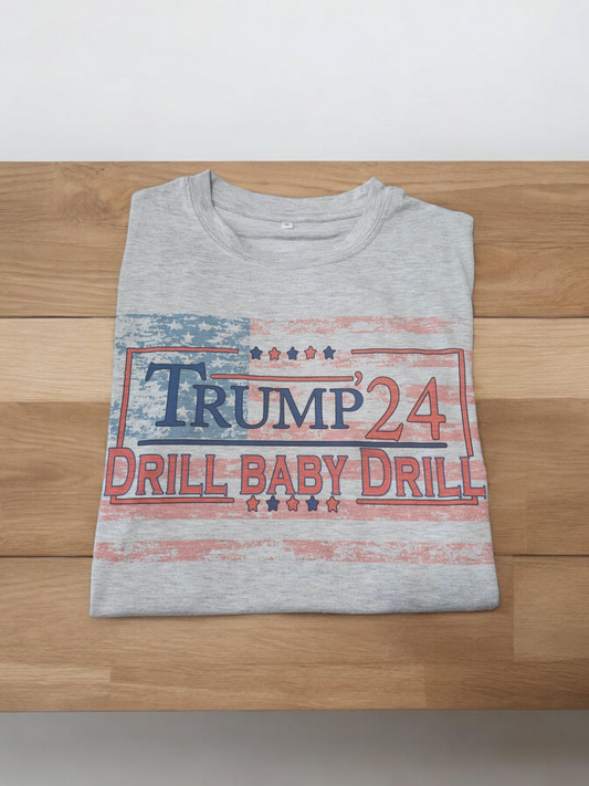 Drill Baby Drill Trump 2024 Graphic Tee/ Sweatshirt