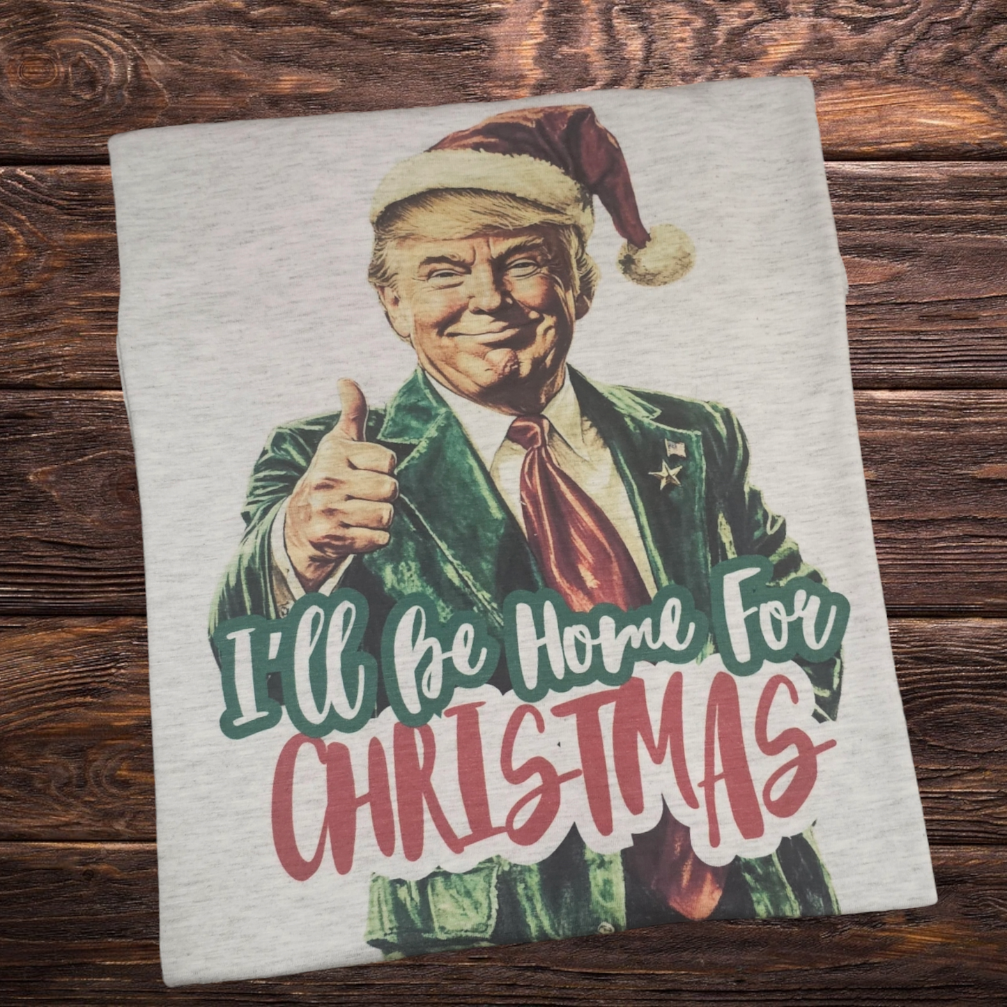 I'll be Home for Christmas Trump 2024 Tee or Sweatshirt