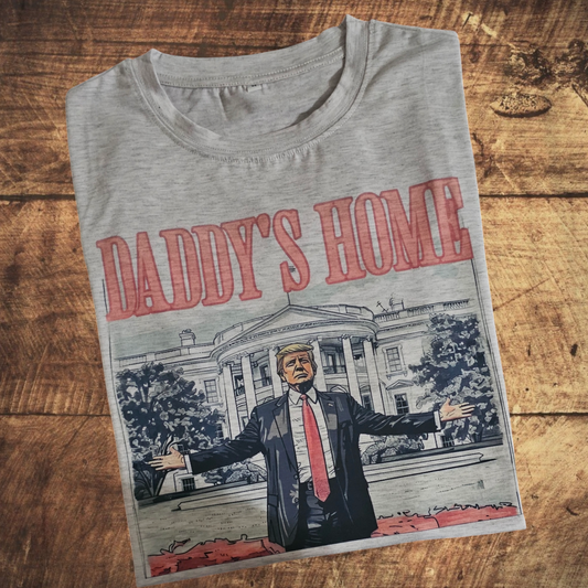 Daddy's Home Trump 2024 Tee or Sweatshirt