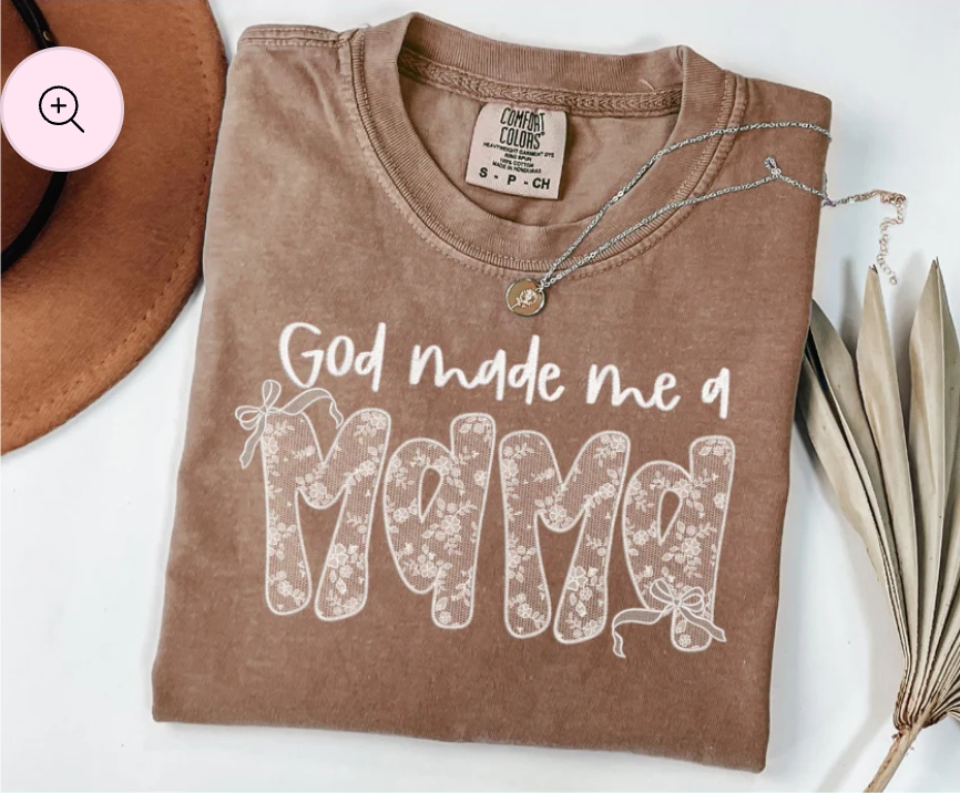 God made me a Mama Graphic Tee