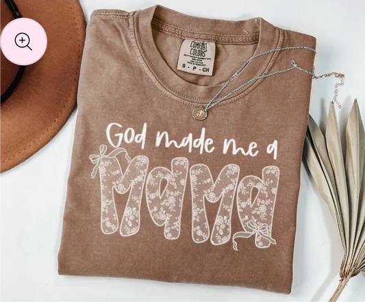 God made me a Mama Graphic Tee