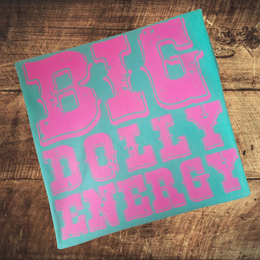 Big Dolly Energy Tee