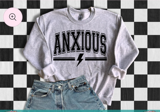 Anxious Tee Shirt or Sweatshirt